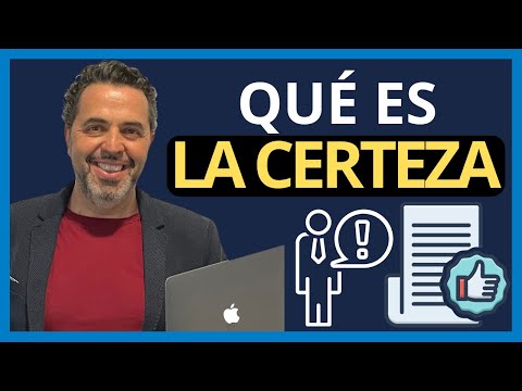 ¿QUÉ Es La CERTEZA?