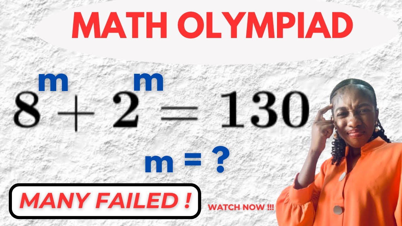 A Nice Math Olympiad Exponential Equation. 8^m + 2^m = 130