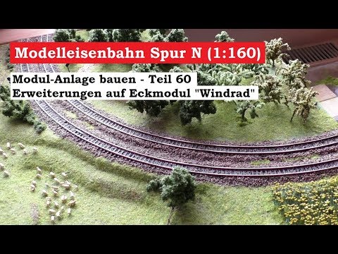 Modellbahn Spur N / 1:160 - Teil 60  Eckmodul Windrad  Nacharbeiten und Erweiterungen Teil 12