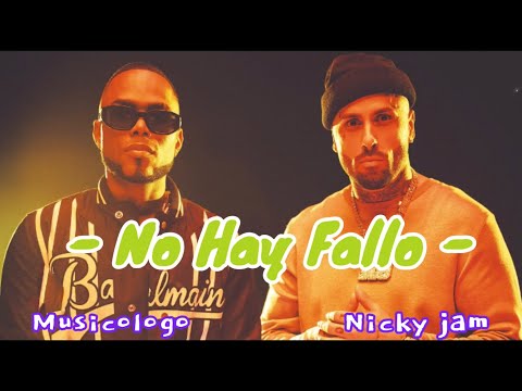 Nicky Jam, Musicologo - No Hay Fallo - (Letra/Lyrics)