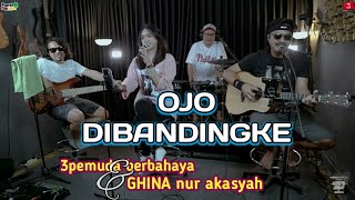 Download lagu OJO DIBANDINGKE - || Cover 3 Pemuda Berbahaya feat GHINA nur akasyah || Lirik cover mp3 Download lagu OJO DIBANDINGKE - || Cover 3 Pemuda Berbahaya feat GHINA nur akasyah || Lirik cover mp3