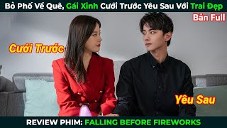 [Review Phim] Bỏ Phố Về Quê, Gái Xinh Cưới Trước Yêu Sau Với Trai Đẹp | Tóm Tắt Phim Ngôn Tình Hay