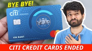 Citi Bank Credit Cards ENDED | Very Bad News 😢😢