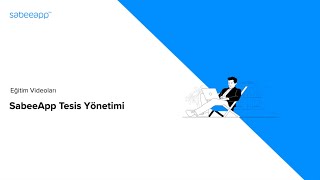 SabeeApp Tesis Yönetimi | Eğitim Videoları