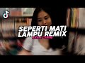DJ SEPERTI MATI LAMPU REMIX VIRAL FYP TIKTOK TERBARU 2026! Akbar Chalay