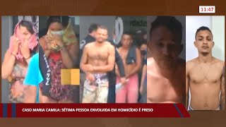 Caso Maria Camila: Sétima pessoa envolvida em homicídio é presa 10 08 2022