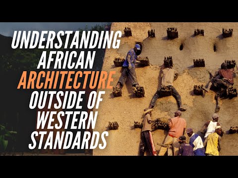 Understanding African Architecture Outside Of Western Standards