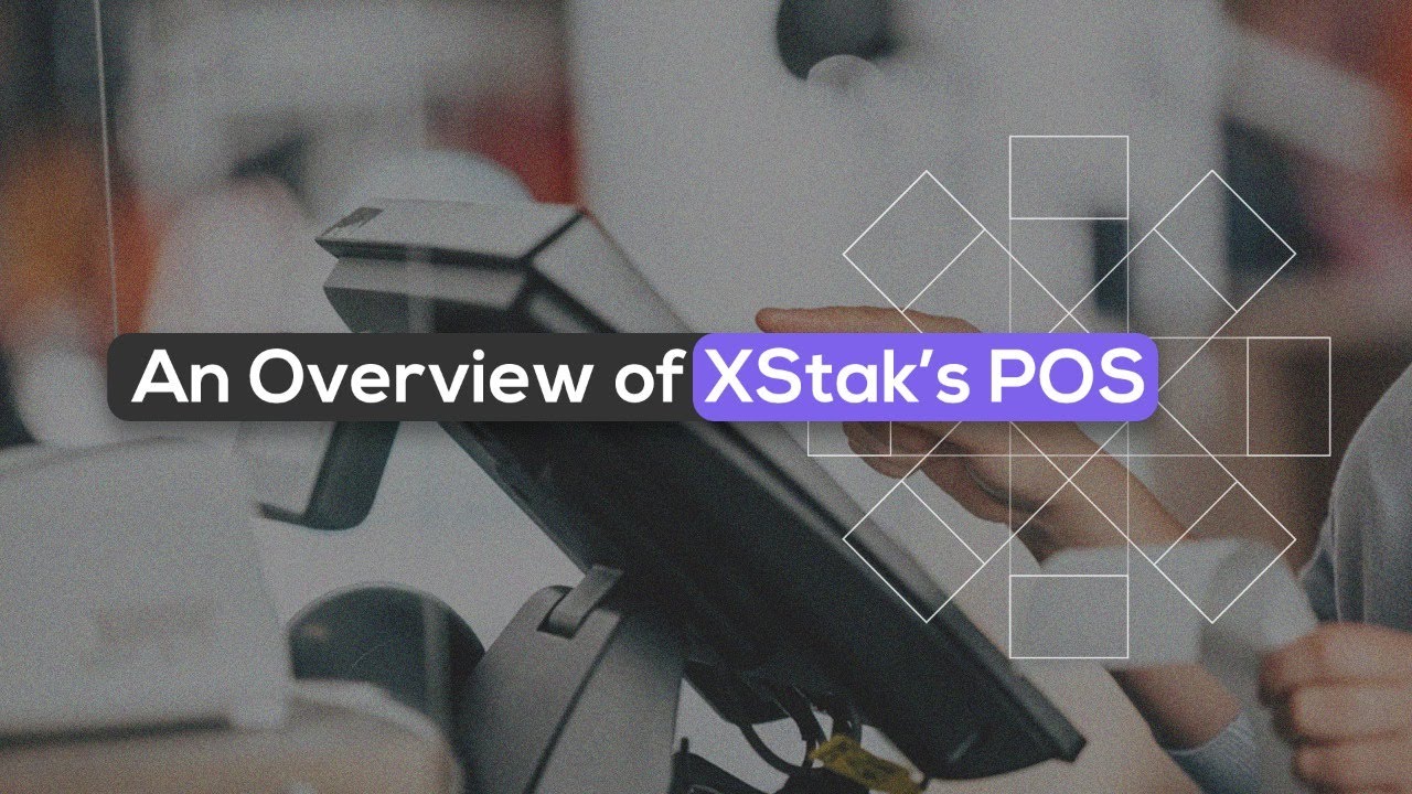 Overview of XStak's Cloud-based POS (Point of Sale)