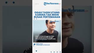 Indra Bruggman Ogah Tagih Utang ke Ressa Herlambang, Tak Ingin Pertemanannya Menjadi Rusak