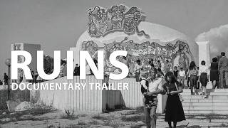 Ruins | Documentary | Trailer