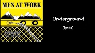 Men at Work -Underground (lyrics)