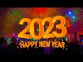 Happy New Year Songs 2023 🎉 Happy New Year Music 2023 🎉 Top Happy New Year Songs 2023