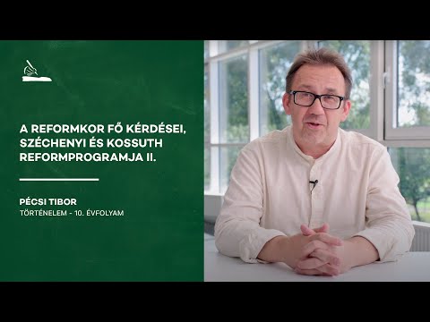 A reformkor fő kérdései, Széchenyi és Kossuth reformprogramja II. | Pécsi Tibor