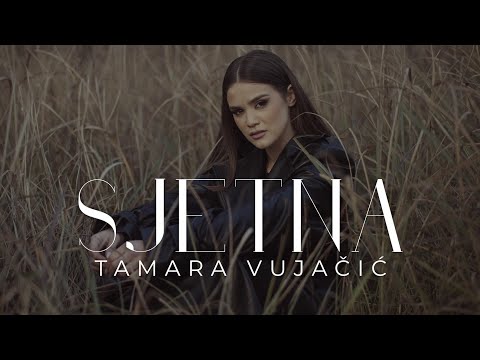 TAMARA VUJACIC - SJETNA (OFFICIAL VIDEO)