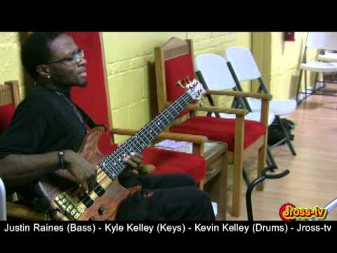 James Ross @ Justin Raines (Bass Solo) -  Kyle Kelley (Keys) & Kevin Kelley (Drums) - Jross-tv