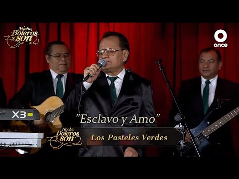 Esclavo y Amo - Los Pasteles verdes - Noche, Boleros y Son
