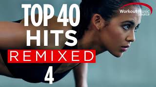 Top 40 Hits Remixed 4 / Workout Motivation Music / Workout Music 2018