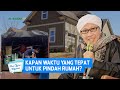 Kapan Waktu Yang Tepat Untuk Pindah Rumah Buya Yahya Menjawab