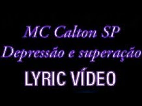 MC Calton SP - Depressão e Superação (LYRIC VÍDEO)