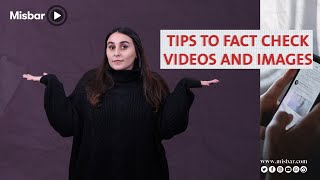 Tips to Fact Check Videos and Images