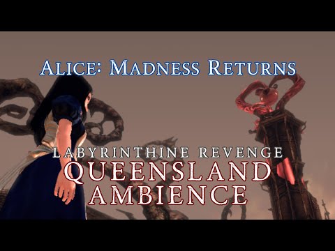 Alice: Madness Returns | Queensland (Labyrinthine Revenge) | Thematic Ambience