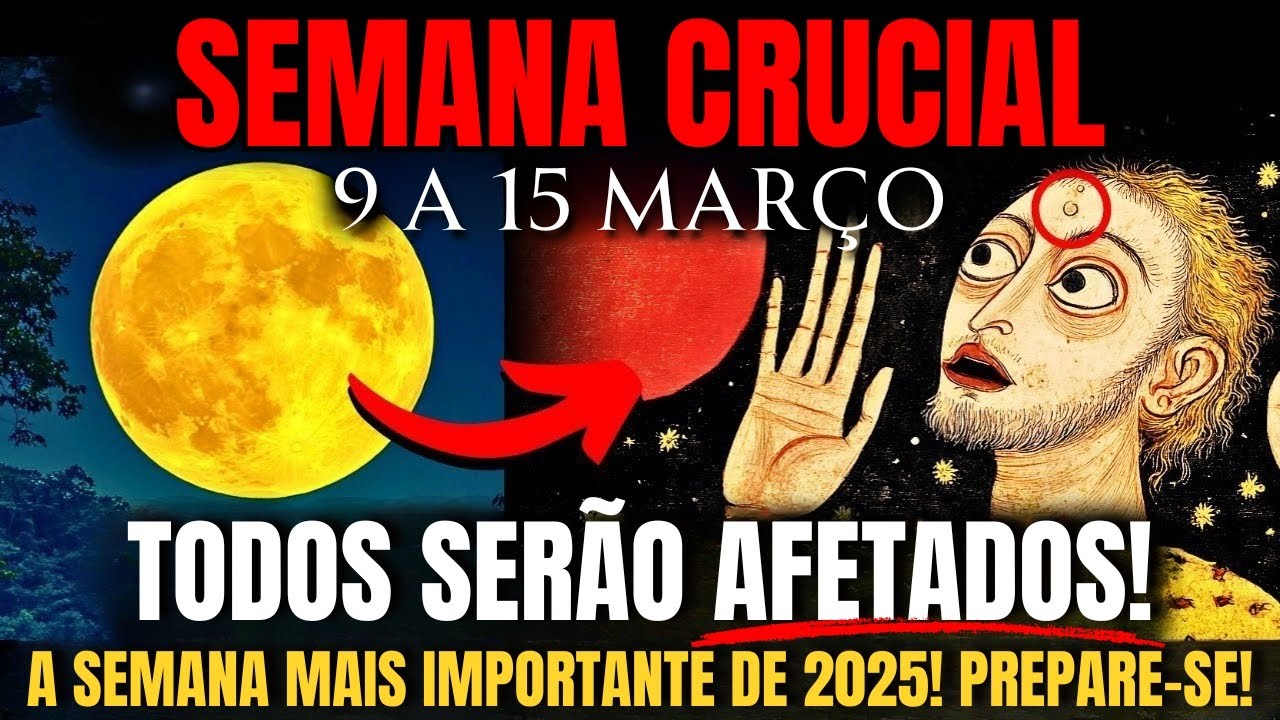 NÃO IGNORE ISSO‼ A Semana MAIS PERIGOSA de 2025 Pode Mudar Sua Vida para Sempre!