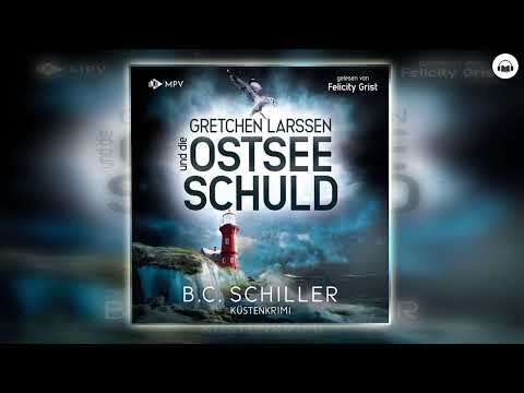 Gretchen Larssen und die Ostseeschuld von B.C. Schiller | Hörbuch Krimis Thriller