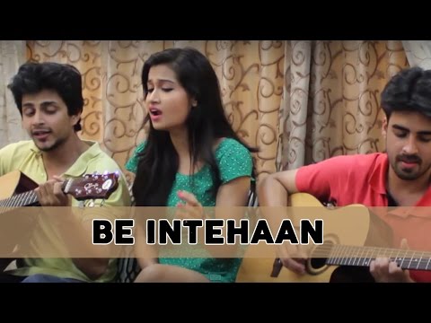 Be Intehaan cover II Sneha Sameer ft. Ram Dixit