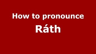How to pronounce Ráth