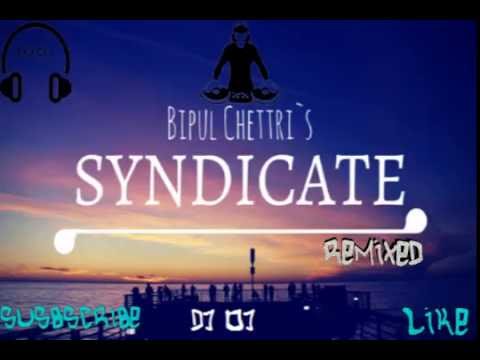 ♫♫♫Bipul Chettri - Syndicate ♫♫♫(EDM Remix DJ OJ)