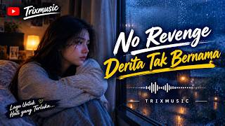 Download lagu No Revenge   Derita Tak Bernama cover pop slow by Trixmusic mp3