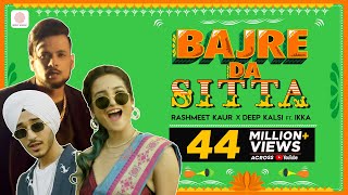 Bajre Da Sitta  Rashmeet Kaur x Deep Kalsi x Ikka 