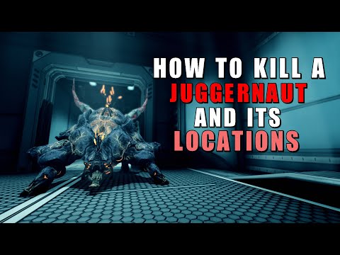 Juggernauts - Where to find them & how to kill them - Warframe