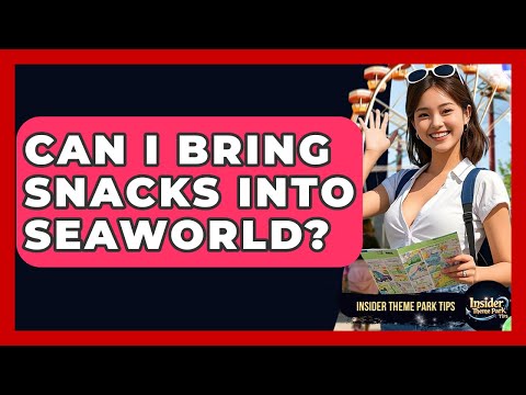 Can I Bring Snacks Into SeaWorld? - Insider Theme Park Tips