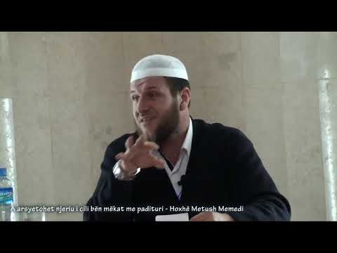 A arsyetohet njeriu i cili bën mëkat me padituri - Hoxhë Metush Memedi