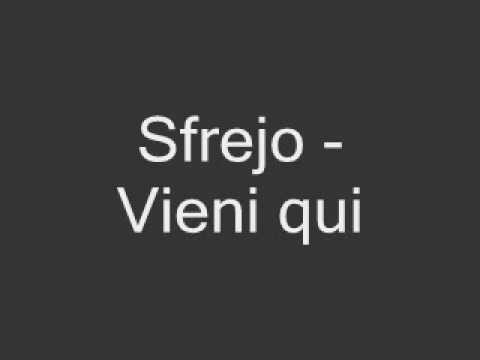 Sfrejo - Vieni qui