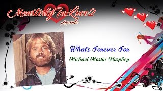 Michael Martin Murphey - What&#39;s Forever For (1992)