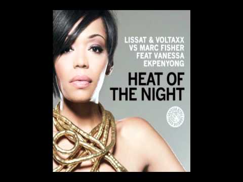 Lissat & Voltaxx, Marc Fisher, Vanessa Ekpenyong - Heat of the night  Original Mix)