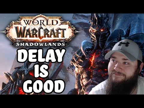 SHADOWLANDS DELAY IS A GOOD THING DON'T BE UPSET!