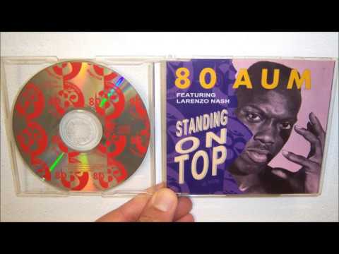 80 Aum Featuring Larenzo Nash - Standing on top (1992 Single version)