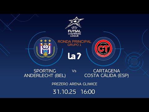 UEFA FUTSAL CHAMPIONS LEAGUE | SPORTING ANDERLECHT – CARTAGENA COSTA CÁLIDA | La 7