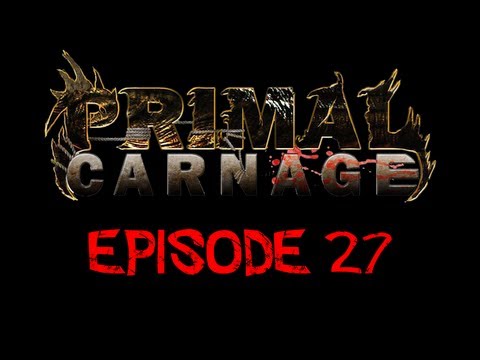 Primal Carnage Episode 27