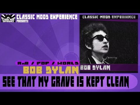 Bob Dylan - See That My Grave Is Kept Clean (1962)