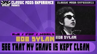 Bob Dylan - See That My Grave Is Kept Clean (1962)