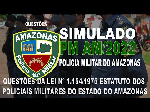 SIMULADO PM AM  / 2022 - POLICIA MILITAR DO AMAZONAS - QUESTÕES DA LEI Nº 1.154/1975 ESTATUTO