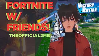 FORTNITE W? FRIENDS **ONLY ELIMINATIONS**