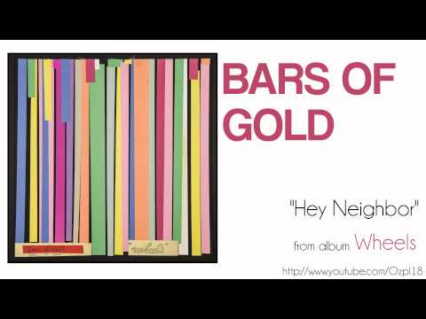 Bars of Gold - Hey Neighbor