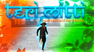 Independence Day :- Teri Mitti  Free Fire Best Edi