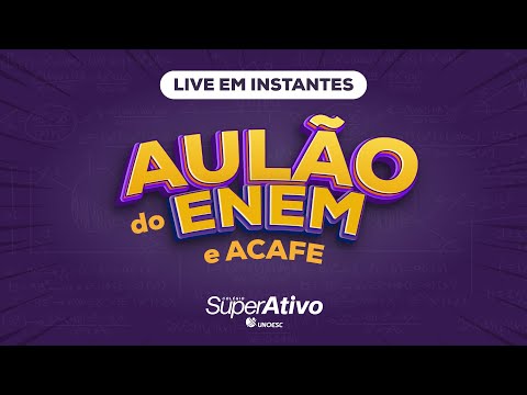 Aulão do Enem e ACAFE | Dia 01