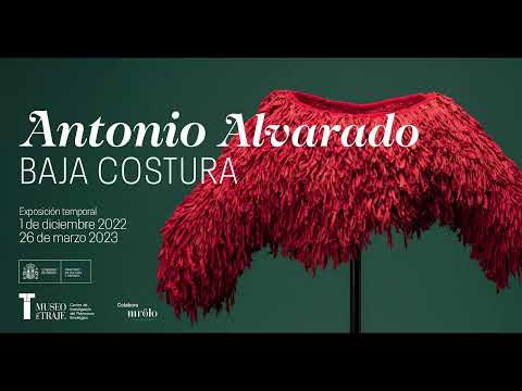 «Antonio Alvarado. Baja costura», exposición